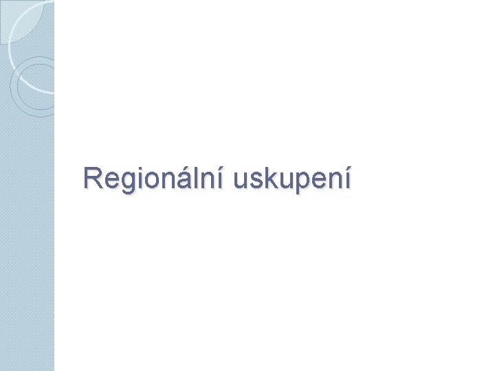 Regionální uskupení 