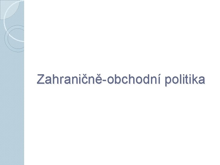 Zahraničně-obchodní politika 