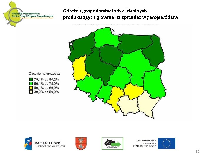 Odsetek gospodarstw indywidualnych produkujących głównie na sprzedaż wg województw 19 