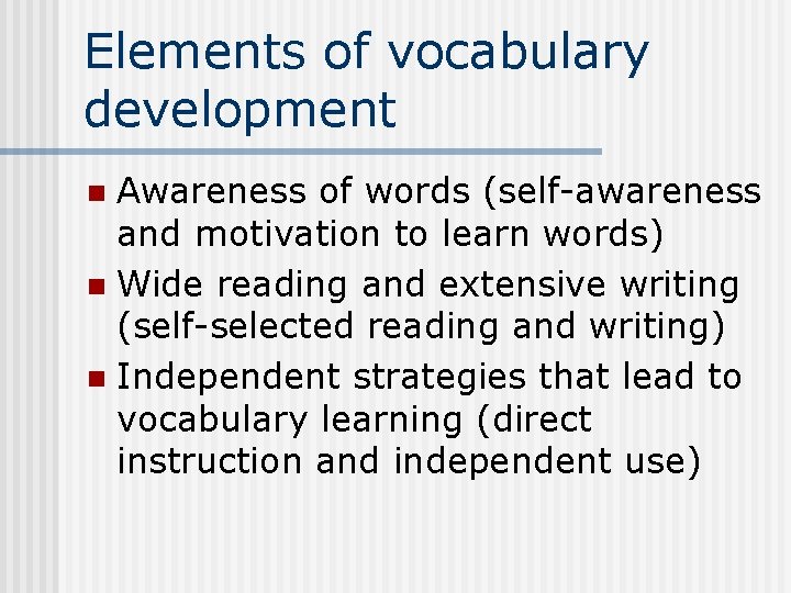 Elements of vocabulary development Awareness of words (self-awareness and motivation to learn words) n