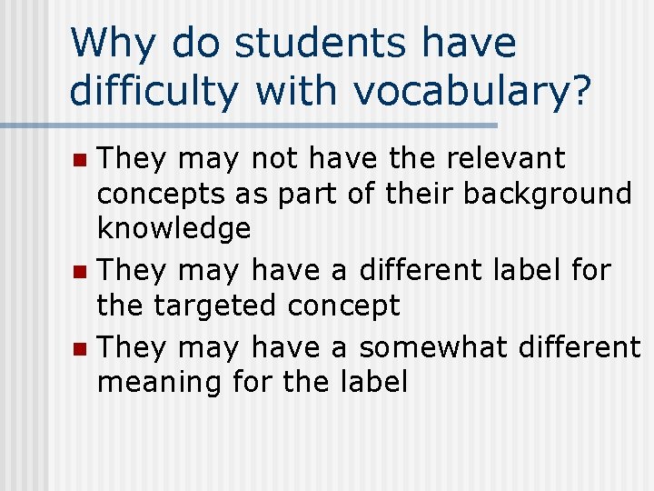 Why do students have difficulty with vocabulary? They may not have the relevant concepts