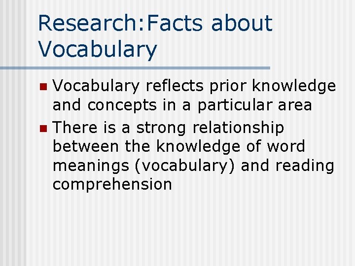 Research: Facts about Vocabulary reflects prior knowledge and concepts in a particular area n