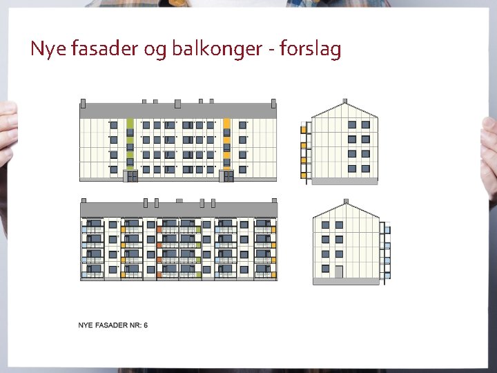 Nye fasader og balkonger - forslag 