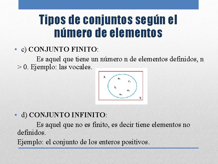 Tipos de conjuntos según el número de elementos • c) CONJUNTO FINITO: Es aquel