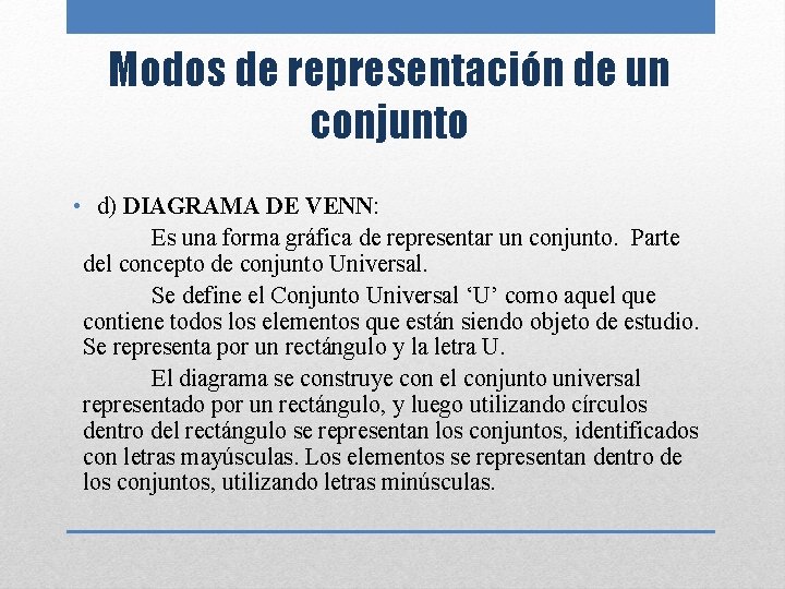 Modos de representación de un conjunto • d) DIAGRAMA DE VENN: Es una forma