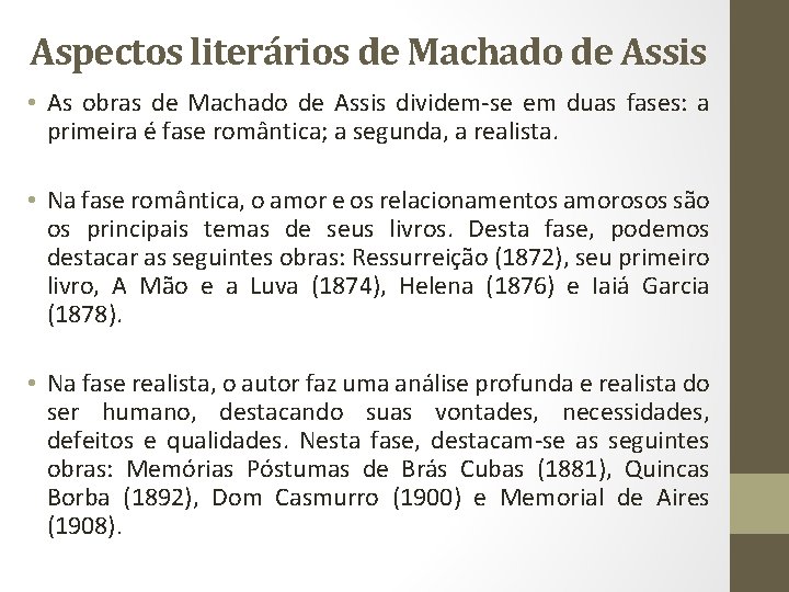 Aspectos literários de Machado de Assis • As obras de Machado de Assis dividem-se