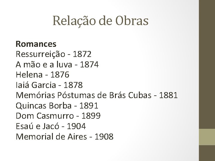 Relação de Obras Romances Ressurreição - 1872 A mão e a luva - 1874