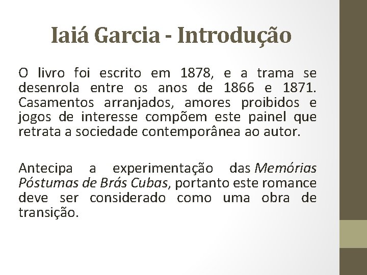 Iaiá Garcia - Introdução O livro foi escrito em 1878, e a trama se