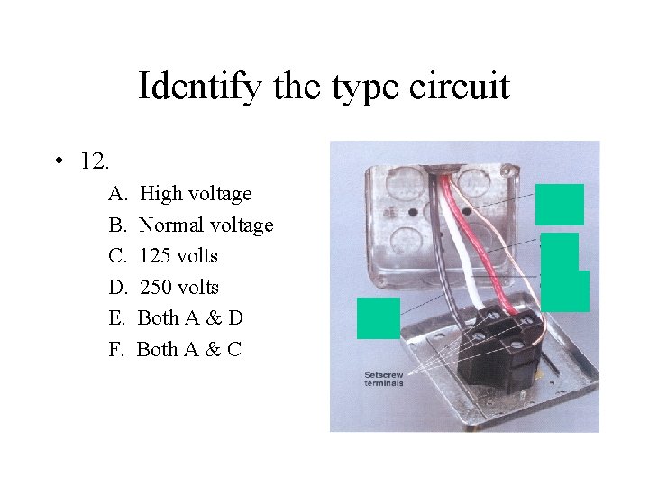 Identify the type circuit • 12. A. B. C. D. E. F. High voltage