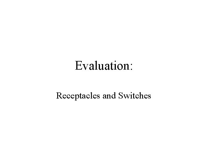 Evaluation: Receptacles and Switches 