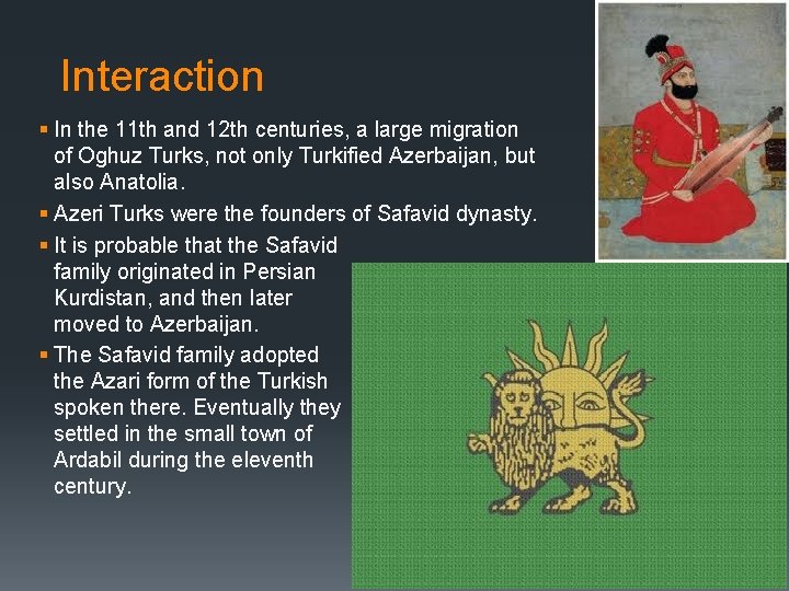 Interaction § In the 11 th and 12 th centuries, a large migration of