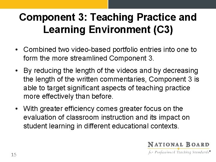 Component 3: Teaching Practice and Learning Environment (C 3) • Combined two video-based portfolio