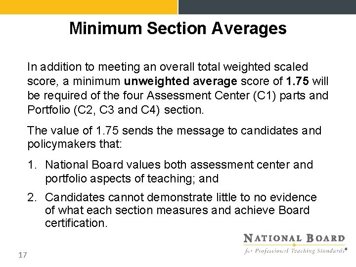 Minimum Section Averages In addition to meeting an overall total weighted scaled score, a