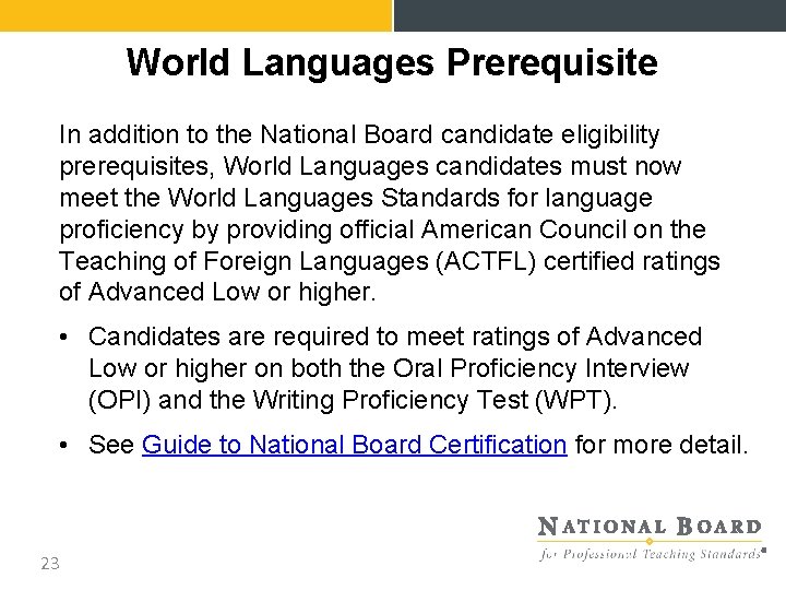 World Languages Prerequisite In addition to the National Board candidate eligibility prerequisites, World Languages