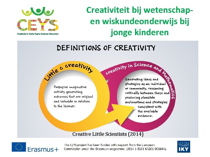 Creativiteit bij wetenschapen wiskundeonderwijs bij jonge kinderen Creative Little Scientists (2014) 