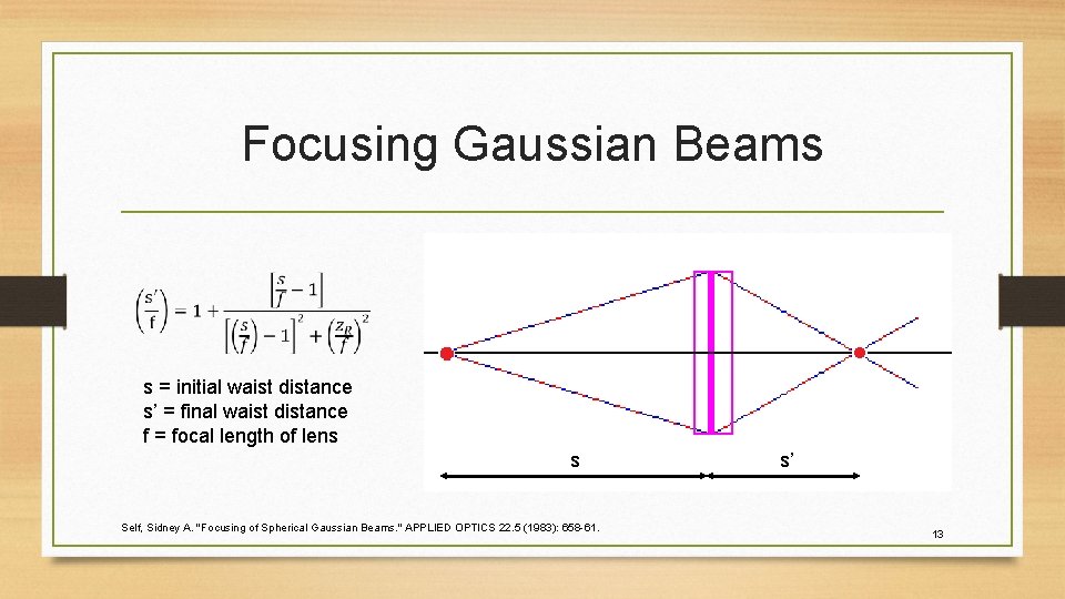 Focusing Gaussian Beams s = initial waist distance s’ = final waist distance f