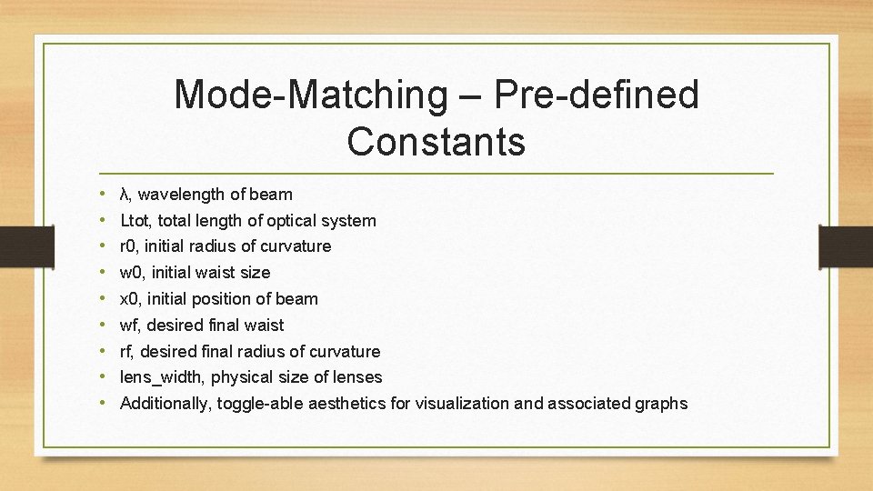 Mode-Matching – Pre-defined Constants • • • λ, wavelength of beam Ltot, total length