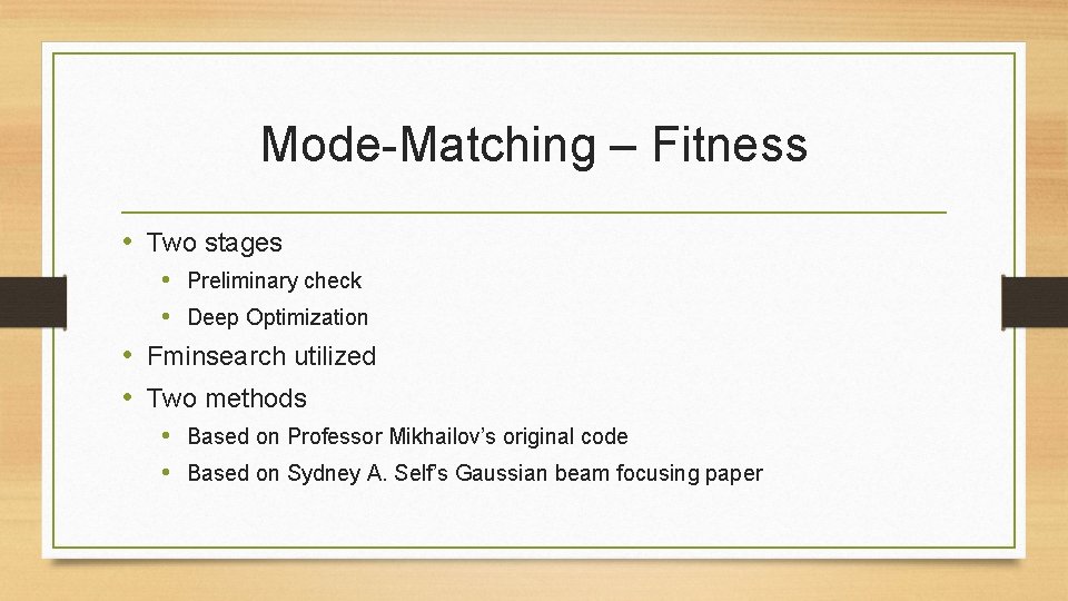 Mode-Matching – Fitness • Two stages • Preliminary check • Deep Optimization • Fminsearch