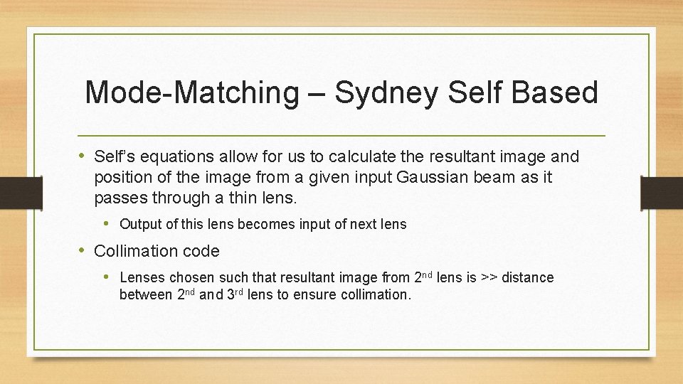 Mode-Matching – Sydney Self Based • Self’s equations allow for us to calculate the