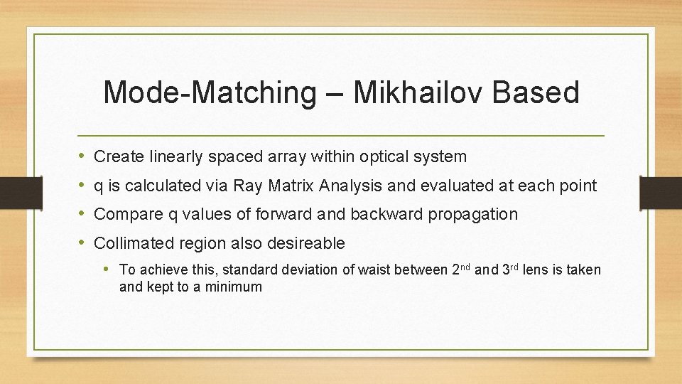 Mode-Matching – Mikhailov Based • • Create linearly spaced array within optical system q