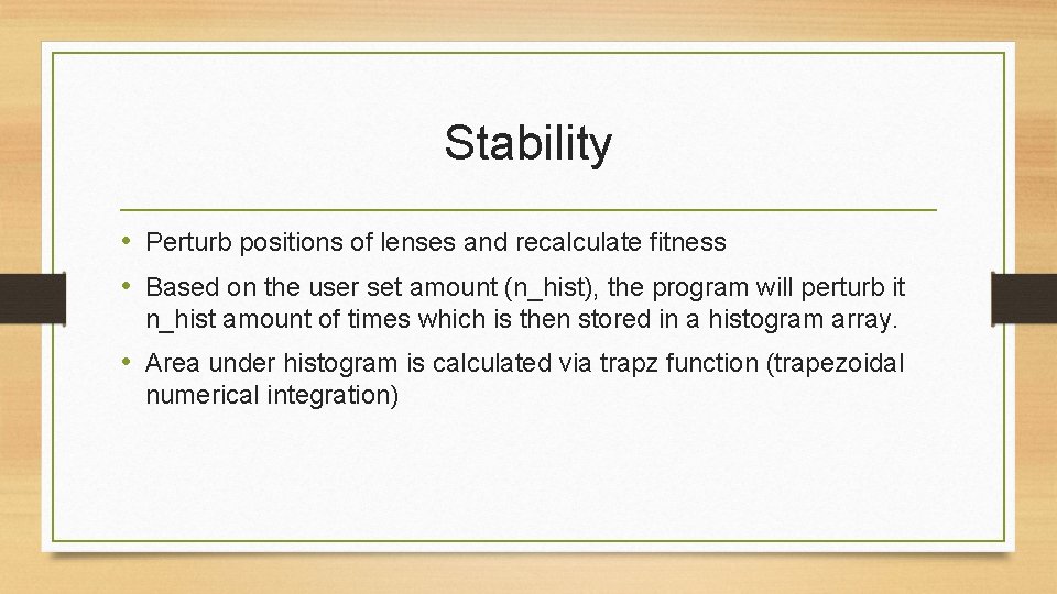 Stability • Perturb positions of lenses and recalculate fitness • Based on the user