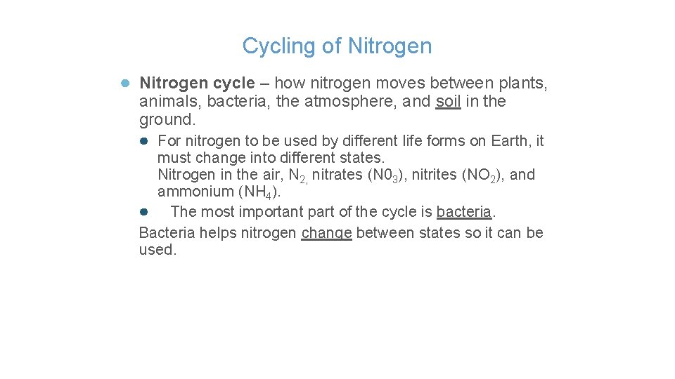 Cycling of Nitrogen ● Nitrogen cycle – how nitrogen moves between plants, animals, bacteria,