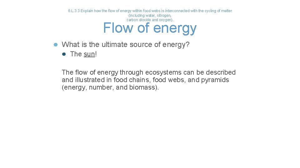 8. L. 3. 3 Explain how the flow of energy within food webs is