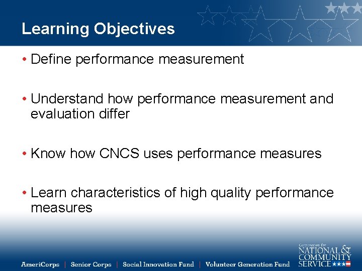 Learning Objectives • Define performance measurement • Understand how performance measurement and evaluation differ