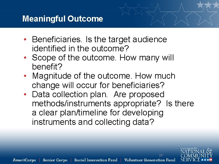 Meaningful Outcome • Beneficiaries. Is the target audience identified in the outcome? • Scope