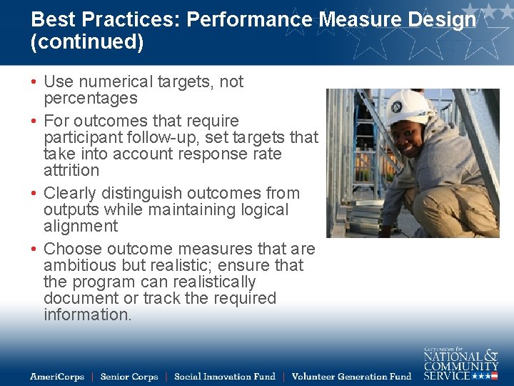 Best Practices: Performance Measure Design (continued) • Use numerical targets, not percentages • For