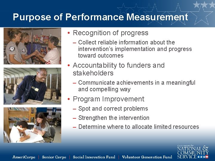 Purpose of Performance Measurement • Recognition of progress – Collect reliable information about the