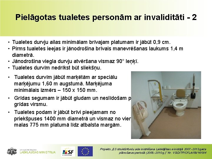 Pielāgotas tualetes personām ar invaliditāti - 2 • Tualetes durvju ailas minimālam brīvajam platumam