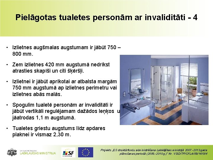 Pielāgotas tualetes personām ar invaliditāti - 4 • Izlietnes augšmalas augstumam ir jābūt 750