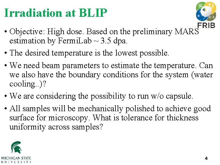 Irradiation at BLIP • Objective: High dose. Based on the preliminary MARS estimation by