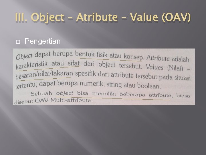 III. Object – Atribute – Value (OAV) � Pengertian 