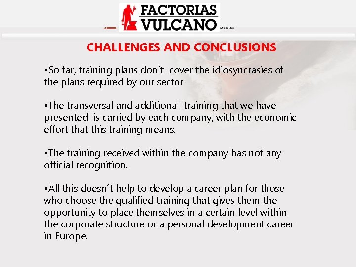 CHALLENGES AND CONCLUSIONS • So far, training plans don´t cover the idiosyncrasies of the