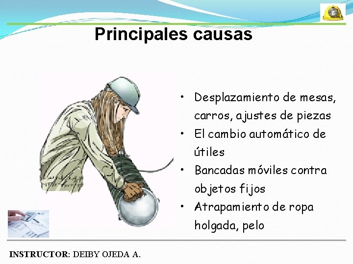 Principales causas • Desplazamiento de mesas, carros, ajustes de piezas • El cambio automático