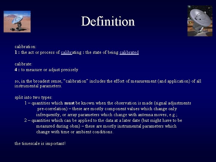 ALMA Calibration Introduction Bryan Butler NRAO Definition calibration