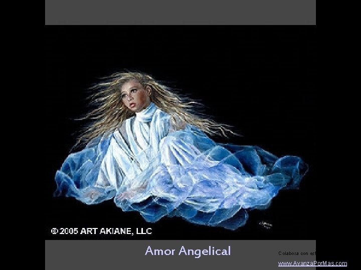Amor Angelical Colabora con esta distribución: www. Avanza. Por. Mas. com 