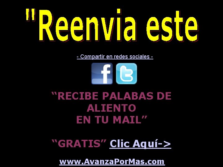 - Compartir en redes sociales - “RECIBE PALABAS DE ALIENTO EN TU MAIL” “GRATIS”