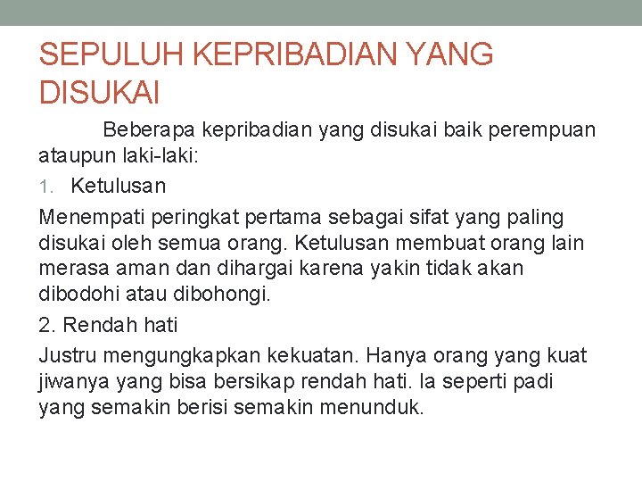 SEPULUH KEPRIBADIAN YANG DISUKAI Beberapa kepribadian yang disukai baik perempuan ataupun laki-laki: 1. Ketulusan