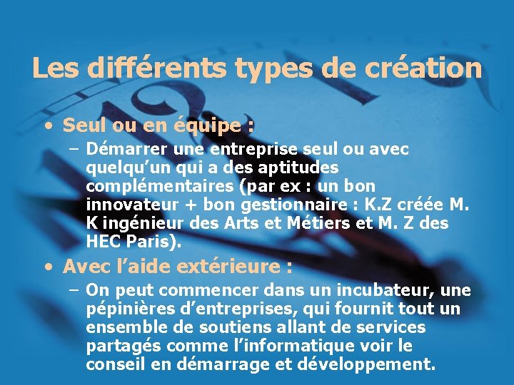 Les différents types de création • Seul ou en équipe : – Démarrer une