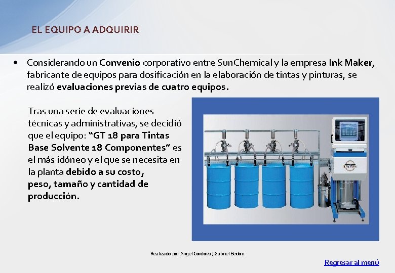 EL EQUIPO A ADQUIRIR • Considerando un Convenio corporativo entre Sun. Chemical y la