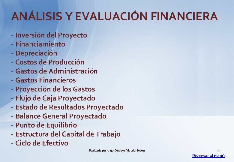 ANÁLISIS Y EVALUACIÓN FINANCIERA - Inversión del Proyecto - Financiamiento - Depreciación - Costos