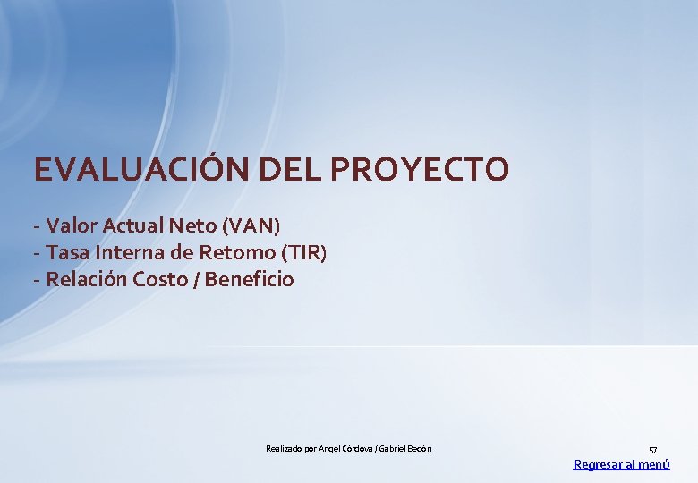 EVALUACIÓN DEL PROYECTO - Valor Actual Neto (VAN) - Tasa Interna de Retomo (TIR)