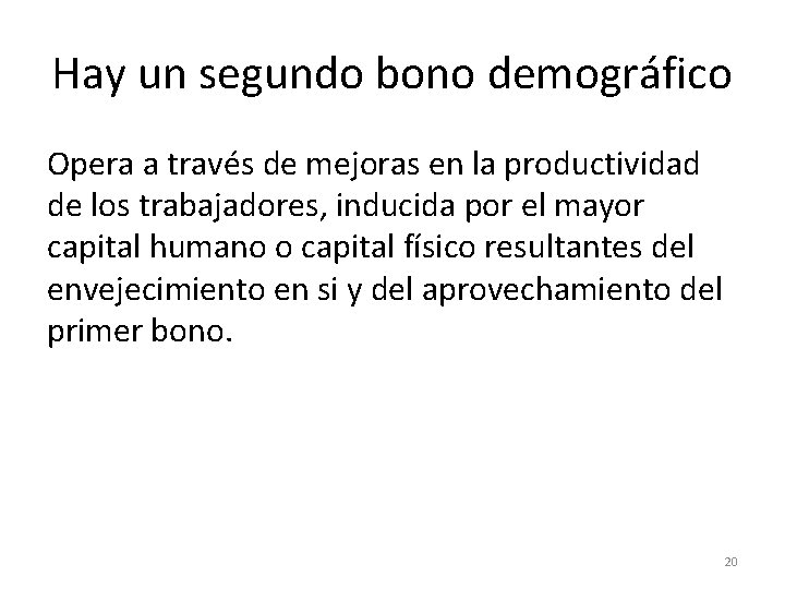 Hay un segundo bono demográfico Opera a través de mejoras en la productividad de