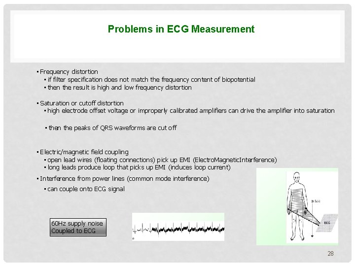 Problems in ECG Measurement • Frequency distortion • if filter specification does not match