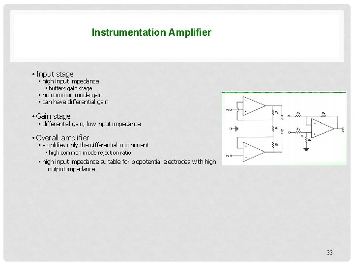 Instrumentation Amplifier • Input stage • high input impedance • buffers gain stage •