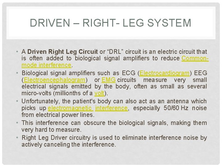 DRIVEN – RIGHT- LEG SYSTEM • A Driven Right Leg Circuit or “DRL” circuit