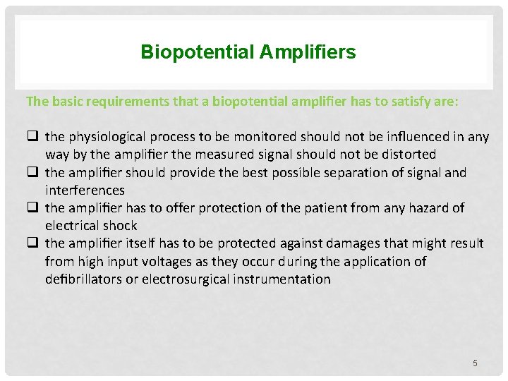 Biopotential Amplifiers The basic requirements that a biopotential ampliﬁer has to satisfy are: q